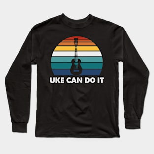 Uke Can Do It Ukulele Long Sleeve T-Shirt